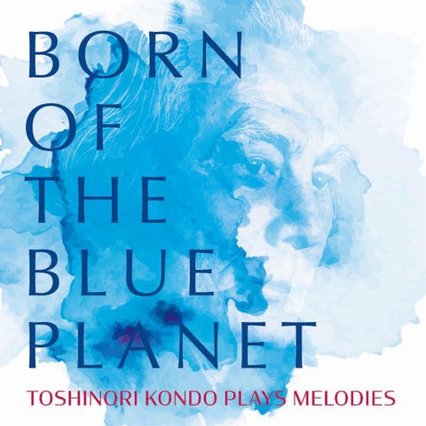 BORN OF THE BLUE PLANET